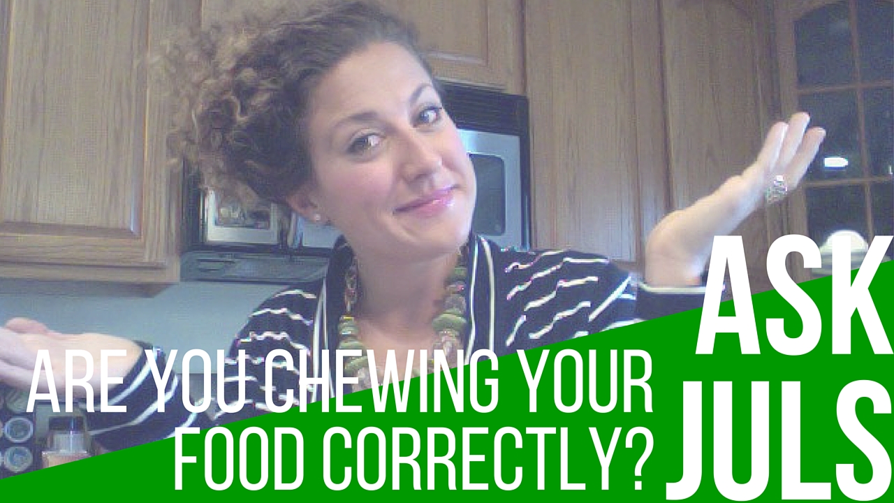 Ask Juls - Are You Chewing Your Food Correctly? | Spoonie & Autoimmune Warrior Holistic Health Coach Julie Cerrone itsjustabadday.com