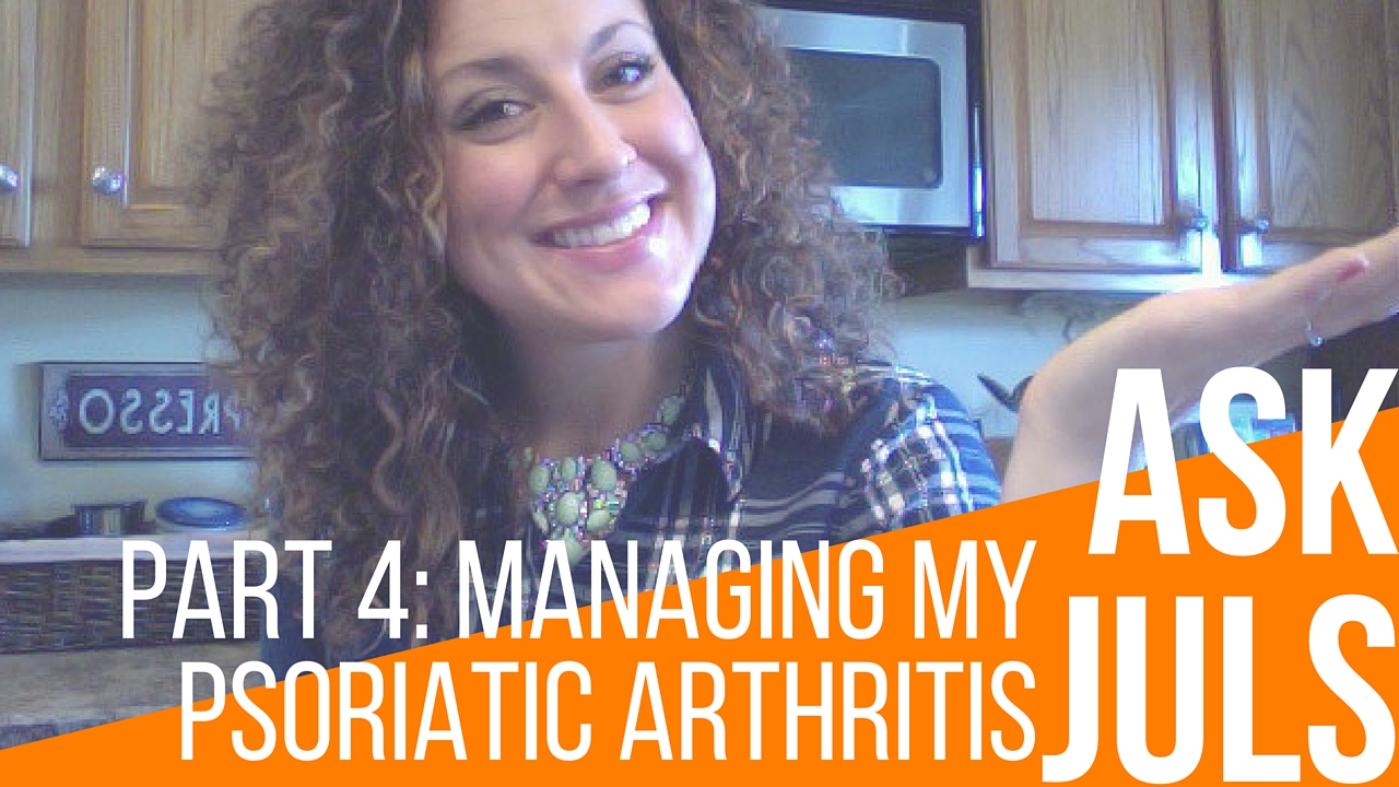 Part 4: Managing My Psoriatic Arthritis | Ask Juls "Did an elimination diet help you manage your psoriatic arthritis?" | itsjustabadday.com Julie Cerrone Holistic Health Coach & Autoimmune Warrior