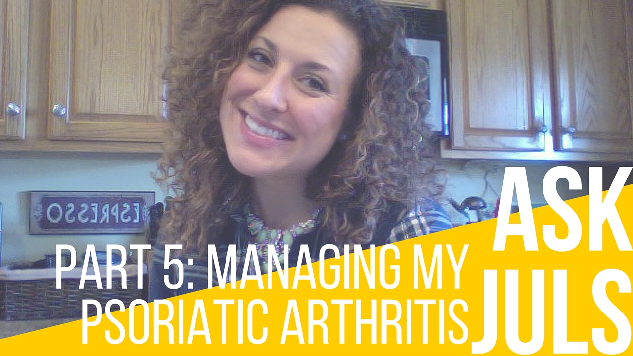Part 5: Managing My Psoriatic Arthritis | Ask Juls "Did an elimination diet help you manage your psoriatic arthritis?" | itsjustabadday.com Julie Cerrone Holistic Health Coach & Autoimmune Warrior